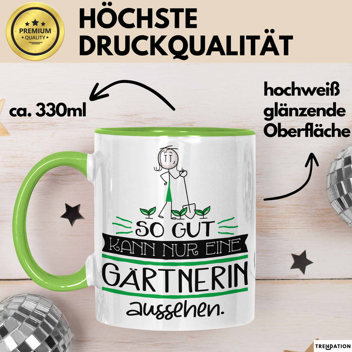 Gärtnerin Geschenk Tasse So Gut Kann Nur Eine Gärtnerin Aussehen Geschenkidee Geburtstag Weihnachten Lustig Grün Trendation