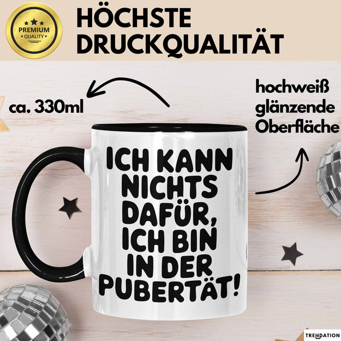 Teenager Jugend Sarkasmus Tasse Geschenk Lustige Geschenkidee Spruch Ich Kann Nichts Dafür Ich Bin In Der Pubertät Trendation