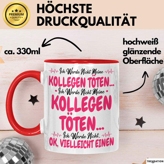 Bürokollege Tasse Geschenk Lustige Geschenkidee Spruch Ich Werde Nicht Meine Kollegen Rot Trendation