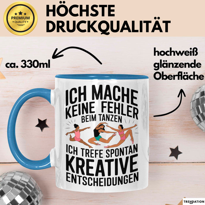 Tanzen Tänzer Tasse Geschenk Ich mache keine Fehler Geschenkidee Lustig Blau Trendation