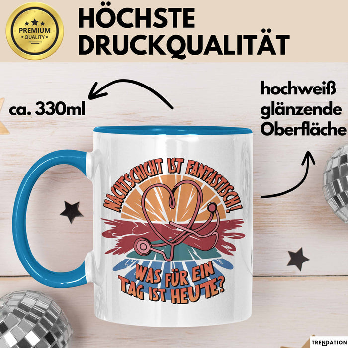Krankenschwester Pflege Betreuung Tasse Geschenk Lustige Geschenkidee Spruch Nachtschicht Ist Fantastisch Was Für Ein Tag Ist Heute Blau Trendation