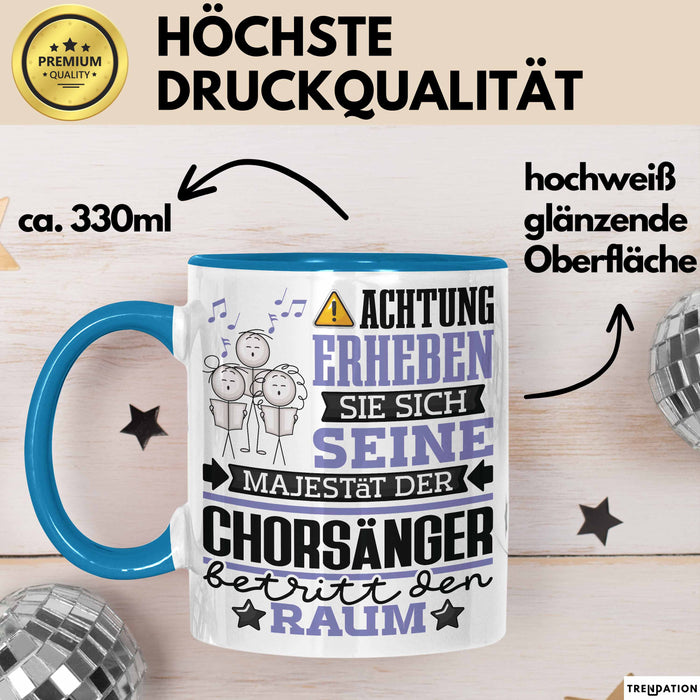 Chorsänger Geschenk Tasse Lustiger Spruch Erheben Sie Sich Der Chorsänger Betritt den Raum Blau Trendation