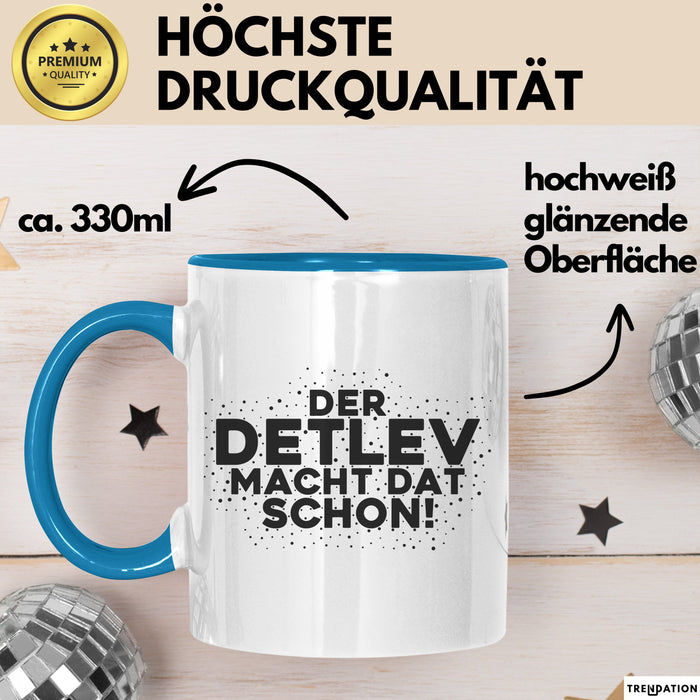 Detlev Tasse Der Detlev Macht Dat Schon Geschenk