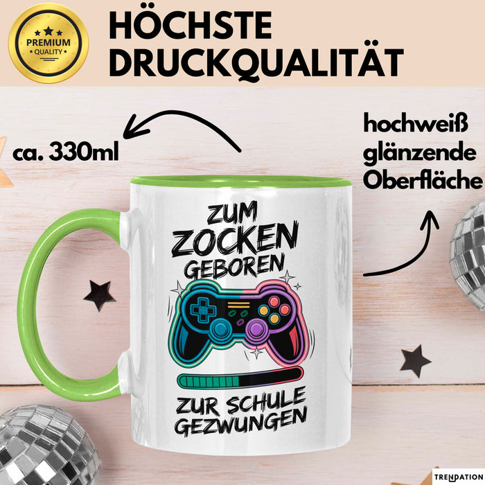 Gamer Gaming Liebhaber Tasse Geschenk Lustige Geschenkidee Spruch Zum Zocken Geboren Zur Schule Gezwungen Grün Trendation