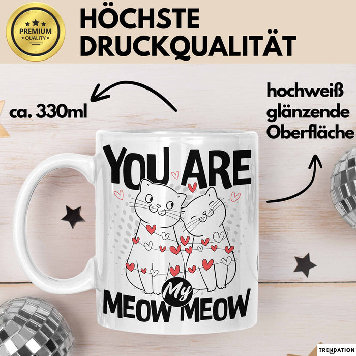 Valentinstag Tasse Geschenk für Ihn Sie Männer Für Paare Freundin Geschenkidee Kaffee-Becher Liebe You Are My Meow Meow Katzen-Besitzer Paar Weiß Trendation