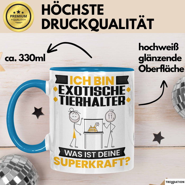 Exotische Tierhalter Tasse Geschenk für Exotische Tierhalter Geburtstag Lustiger Spruch Kaffee-Becher Was Ist Deine Superkraft Blau Trendation