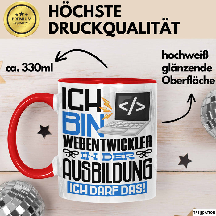 Webentwickler Ausbildung Tasse Geschenk Ich Bin Webentwickler In Der Ausbildung Ich Darf Das Geschenkidee Spruch Rot Trendation