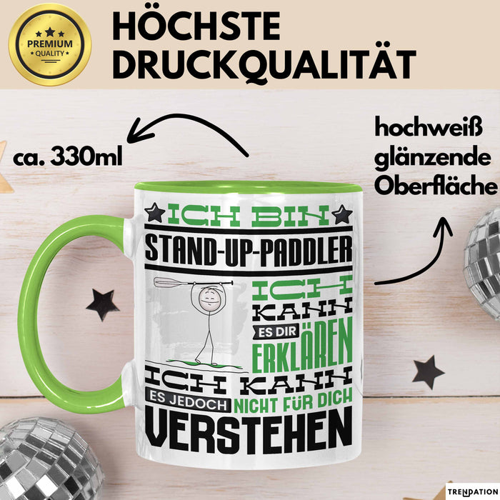 Stand-Up-Paddler Geschenk Tasse Lustige Geschenkdiee für einen Stand-Up-Paddler Geburtstag Ich Bin Stand-Up-Paddler Ich Kann Es Dir Erklären Aber Nicht Für Dich Verstehen Grün Trendation