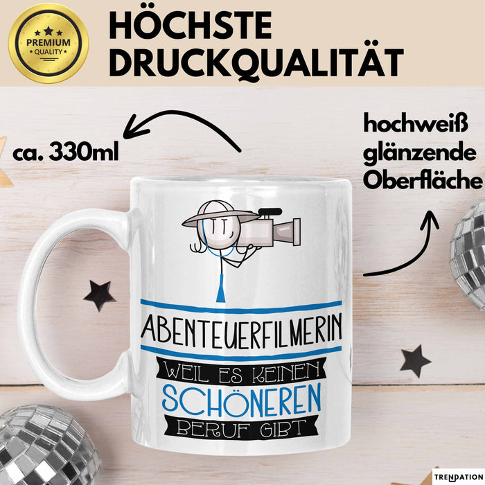 Abenteuerfilmerin Weil Es Keinen Schöneren Beruf Gibt Tasse Geschenk für Eine Abenteuerfilmerin Lustig Weiß Trendation