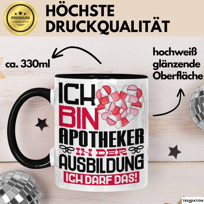 Apotheker Ausbildung Tasse Geschenk Ich Bin Apotheker In Der Ausbildung Ich Darf Das Geschenkidee Spruch Schwarz Trendation