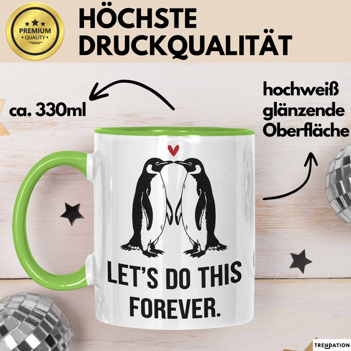 Romantisches Paar Jahrestagsfeier Tasse Geschenk Lustige Geschenkidee Spruch Lass Uns Das Für Immer Machen Pinguine Grün Trendation