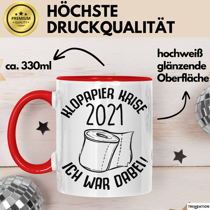 Klopapier Krise 2021 Ich War Dabei Tasse Geschenk Kaffee-Becher Lustige Geschenkidee Rot Trendation