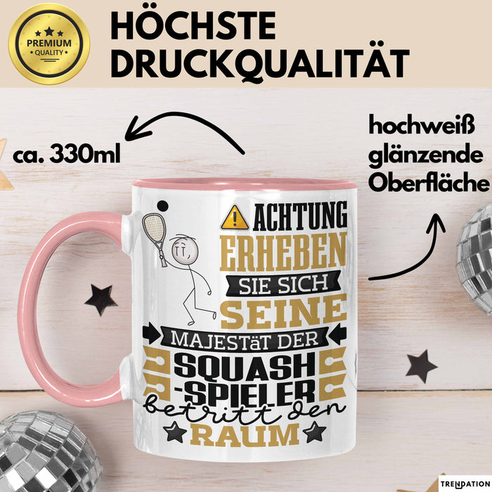 Squash-Spieler Geschenk Tasse Lustiger Spruch Erheben Sie Sich Der Squash-Spieler Betritt den Raum Rosa Trendation