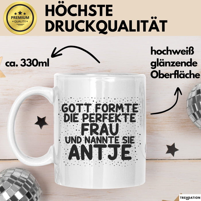 Antje Tasse Gott Formte Die Perfekte Frau Und Nannte Sie Antje Geschenk