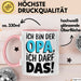 Opa Großvater Tasse Becher Geschenk Lustige Geschenkidee Spruch Ich Bin Der Opa Ich Darf Das Rosa Trendation