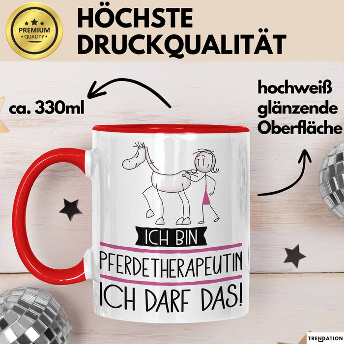 Geschenk für Pferdetherapeutin Tasse Lustige Geschenkidee Geburtstag Ich Bin Pferdetherapeutin Ich Darf Das Rot Trendation