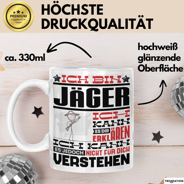Jäger Geschenk Tasse Lustige Geschenkdiee für einen Jäger Geburtstag Ich Bin Jäger Ich Kann Es Dir Erklären Aber Nicht Für Dich Verstehen Weiß Trendation
