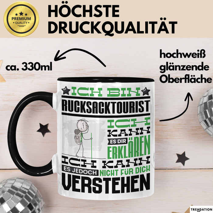 Rucksacktourist Geschenk Kaffee-Tasse Geschenkidee für Rucksacktourist Ich Bin Rucksacktourist Ich Kann Es Dir Erklären Jedoch Nicht Für Dich Verstehen Spruch Lustig Schwarz Trendation