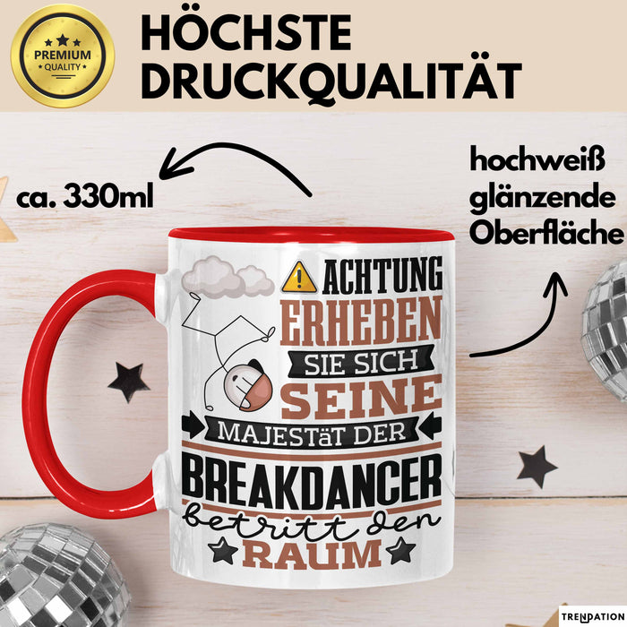 Breakdancer Geschenk Tasse Lustiger Spruch Erheben Sie Sich Der Breakdancer Betritt den Raum Rot Trendation