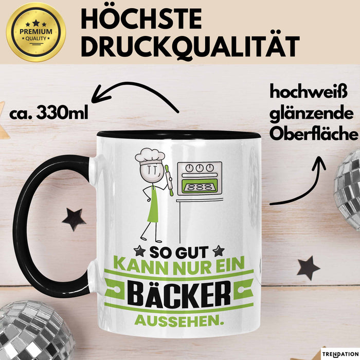 Bäcker Geschenk Tasse So Gut Kann Nur Ein Bäcker Aussehen Geschenkidee Kaffee-Becher Schwarz Trendation