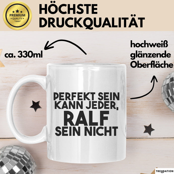 Ralf Tasse Perfekt Sein Kann Jeder, Ralf Sein Nicht Geschenk