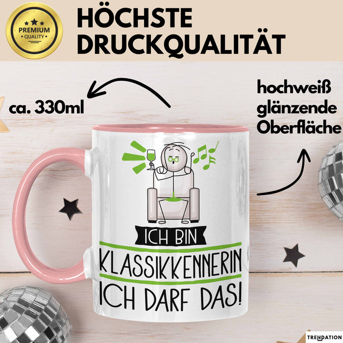 Geschenk für Klassikkennerin Tasse Lustige Geschenkidee Geburtstag Ich Bin Klassikkennerin Ich Darf Das Rosa Trendation