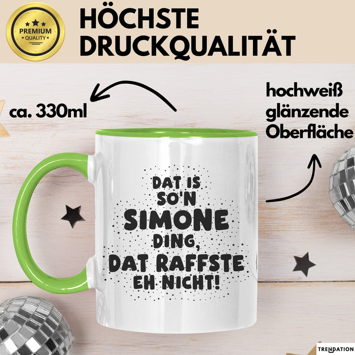Simone Tasse Dat Is So'n Simone Ding, Dat Raffste Eh Nicht Geschenk