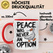 Sarkastische Ente Tasse Geschenk Lustige Geschenkidee Spruch Frieden war nie eine Option Rot Trendation