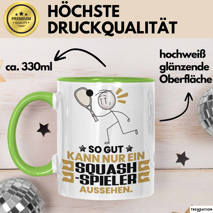 Squash-Spieler Geschenk Tasse So Gut Kann Nur Ein Squash-Spieler Aussehen Geschenkidee Kaffee-Becher Grün Trendation