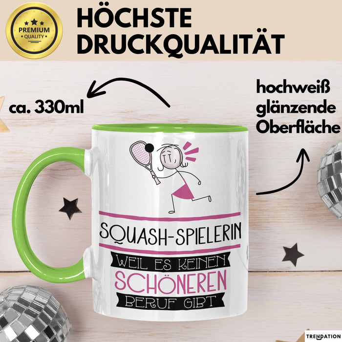 Squash-Spielerin Weil Es Keinen Schöneren Beruf Gibt Tasse Geschenk für Eine Squash-Spielerin Lustig Grün Trendation