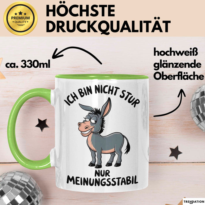 Sarkastischer Esel Tasse Geschenk Lustige Geschenkidee Ich Bin Nicht Stur Nur Meinungsstabil Grün Trendation