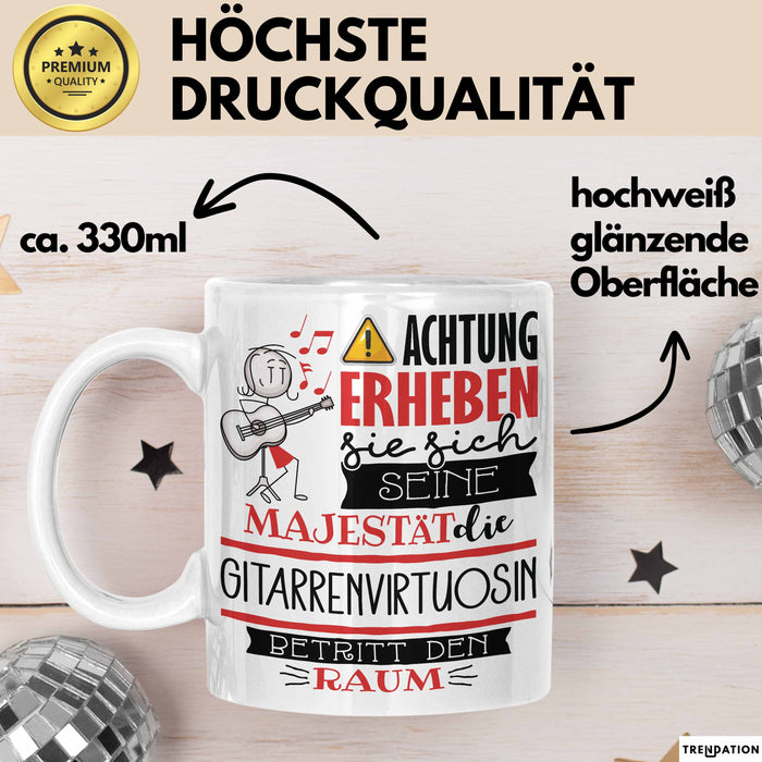 Gitarrenvirtuosin Tasse Geschenk Lustiger Spruch Bitte Erheben Sie Sich Seine Majestät Die Gitarrenvirtuosin Betritt Den Raum Weiß Trendation