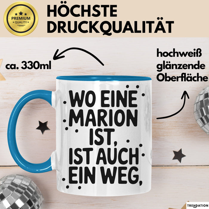 Marion Tasse Geschenk Wo Eine Marion Ist Ist Auch Ein Weg Geschenkidee Becher mit Name Blau Trendation