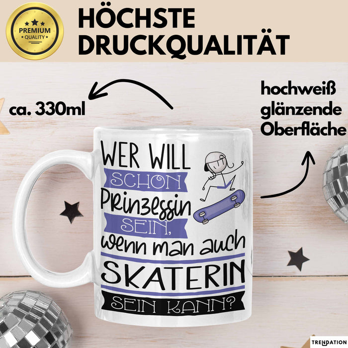 Skaterin Tasse Geschenk Spruch Wer Will Schon Prinzessin Sein Wenn Man Auch Skaterin Sein Kann Weiß Trendation