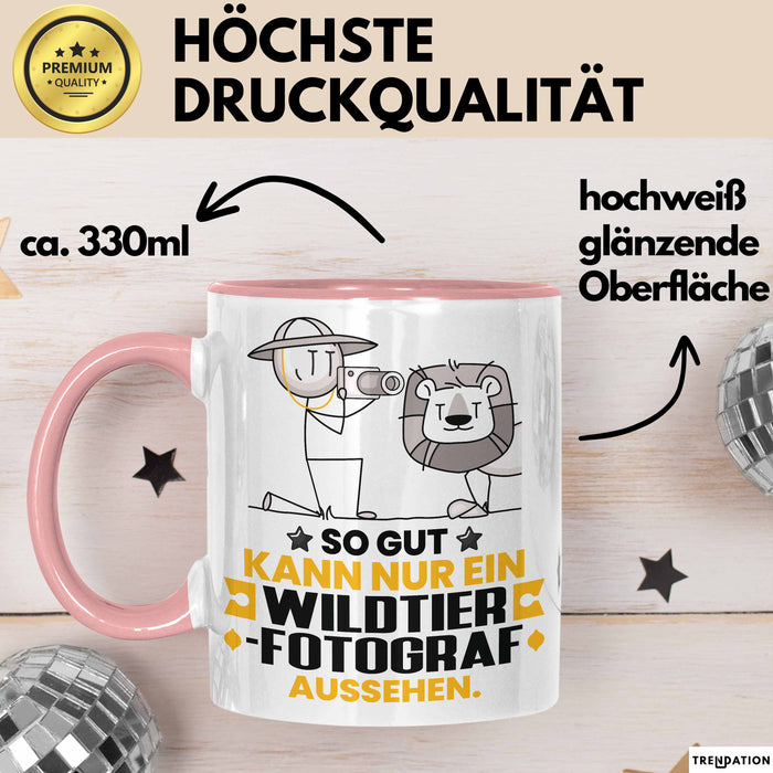 Wildtierfotograf Geschenk Tasse So Gut Kann Nur Ein Wildtierfotograf Aussehen Geschenkidee Kaffee-Becher Rosa Trendation