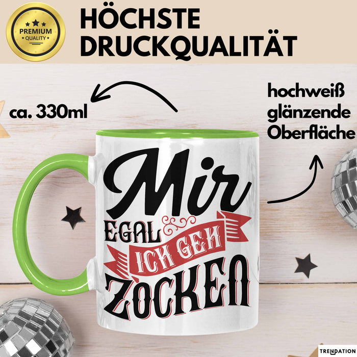 Zocker Gamer Geschenk Tasse Kaffee-Becher Mir Egal Ich Geh Zocken Geschenkidee Jungs Gaming Idee Grün Trendation