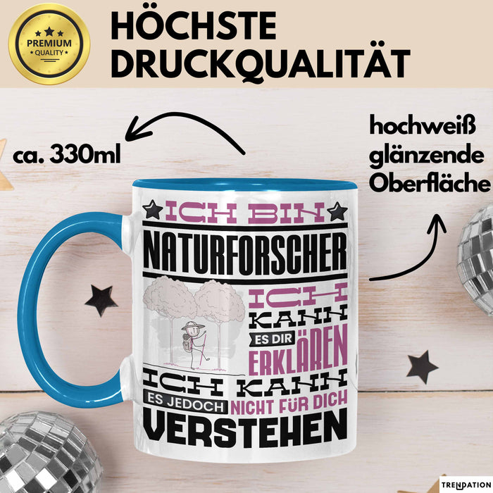 Naturforscher Geschenk Kaffee-Tasse Geschenkidee für Naturforscher Ich Bin Naturforscher Ich Kann Es Dir Erklären Jedoch Nicht Für Dich Verstehen Spruch Lustig Blau Trendation