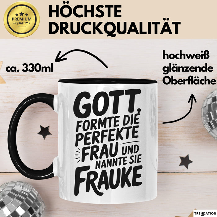 Frauke Tasse Geschenk Gott Formte Die Perfekte Frau Frauke Geschenkidee