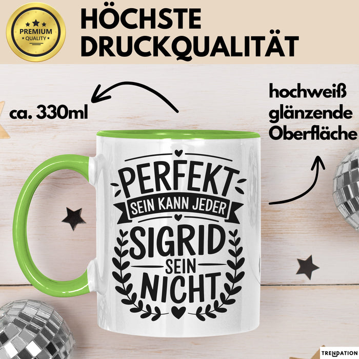 Sigrid Tasse Geschenk Perfekt Sein Kann Jeder Geschenkidee Geburtstag Grün Trendation