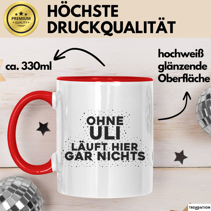 Uli Tasse Ohne Uli Laeuft Hier Gar Nichts Geschenk