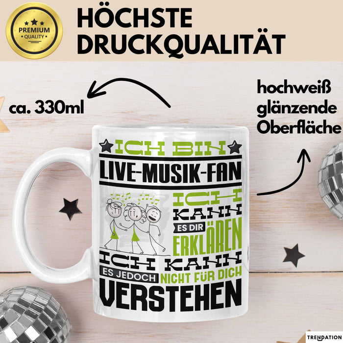 Live-Musik-Fan Geschenk Tasse Lustige Geschenkdiee für einen Live-Musik-Fan Geburtstag Ich Bin Live-Musik-Fan Ich Kann Es Dir Erklären Aber Nicht Für Dich Verstehen Weiß Trendation