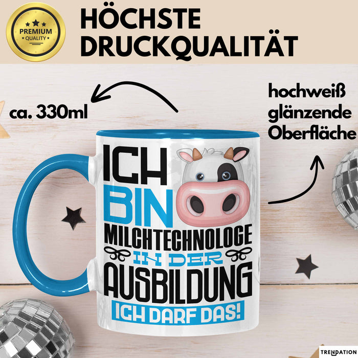 Milchtechnologe Ausbildung Tasse Geschenk Ich Bin Milchtechnologe In Der Ausbildung Ich Darf Das Geschenkidee Spruch Blau Trendation