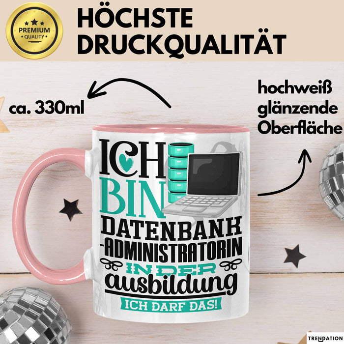 Datenbankadministratorin Ausbildung Start Geschenk Tasse Ich Bin Datenbankadministratorin In Der Ausbildung Ich Darf Das Kaffee-Becher Geschenkidee Rosa Trendation