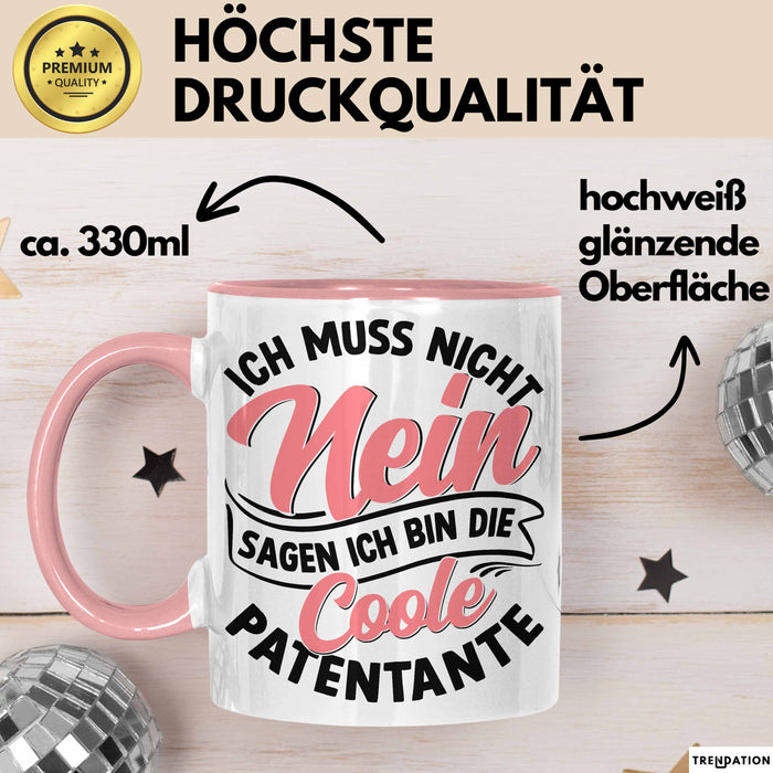 Patentante Geschenk Tasse Spruch Geschenkidee Beste Patentante Ich Muss Nicht Nein Sagen Ich Bin Die Patentante Rosa Trendation