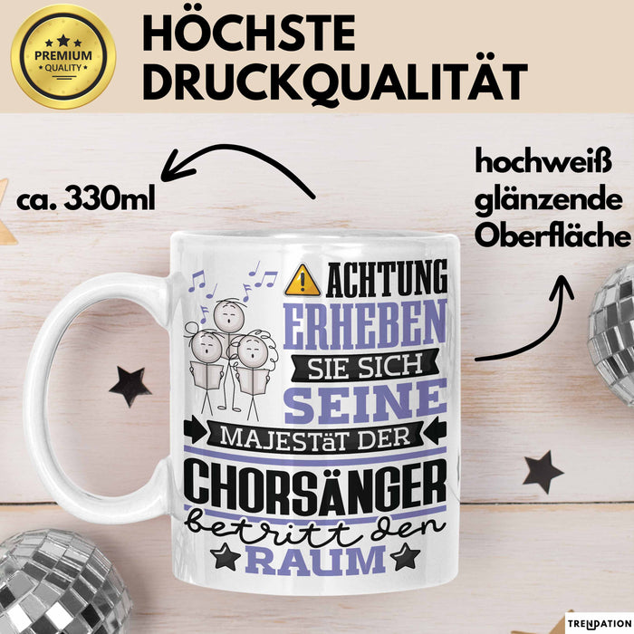 Chorsänger Geschenk Tasse Lustiger Spruch Erheben Sie Sich Der Chorsänger Betritt den Raum Weiß Trendation