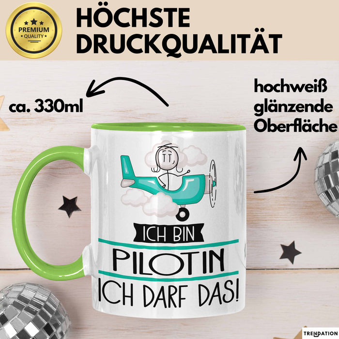 Geschenk für Pilotin Tasse Lustige Geschenkidee Geburtstag Ich Bin Pilotin Ich Darf Das Grün Trendation