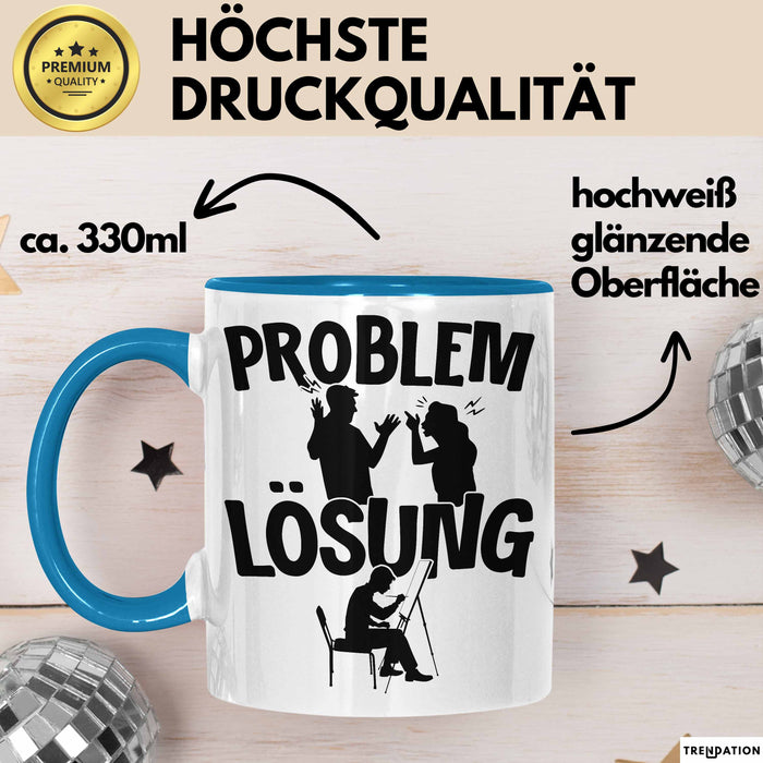 Maler Tasse Geschenk für Künstler Maler Männer Geschenkidee Problem und Lösung Malen Blau Trendation