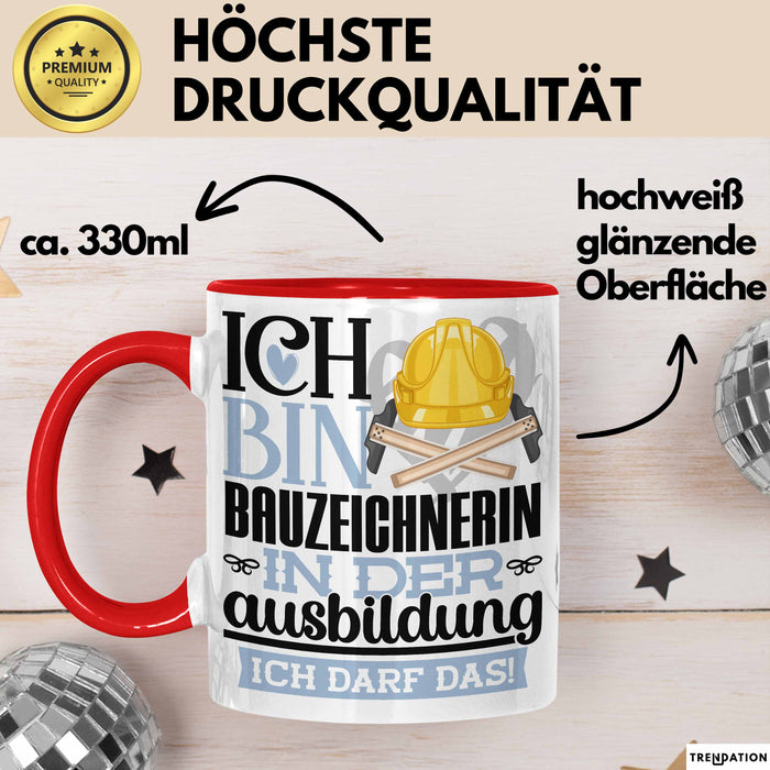 Bauzeichnerin Ausbildung Start Geschenk Tasse Ich Bin Bauzeichnerin In Der Ausbildung Ich Darf Das Kaffee-Becher Geschenkidee Rot Trendation