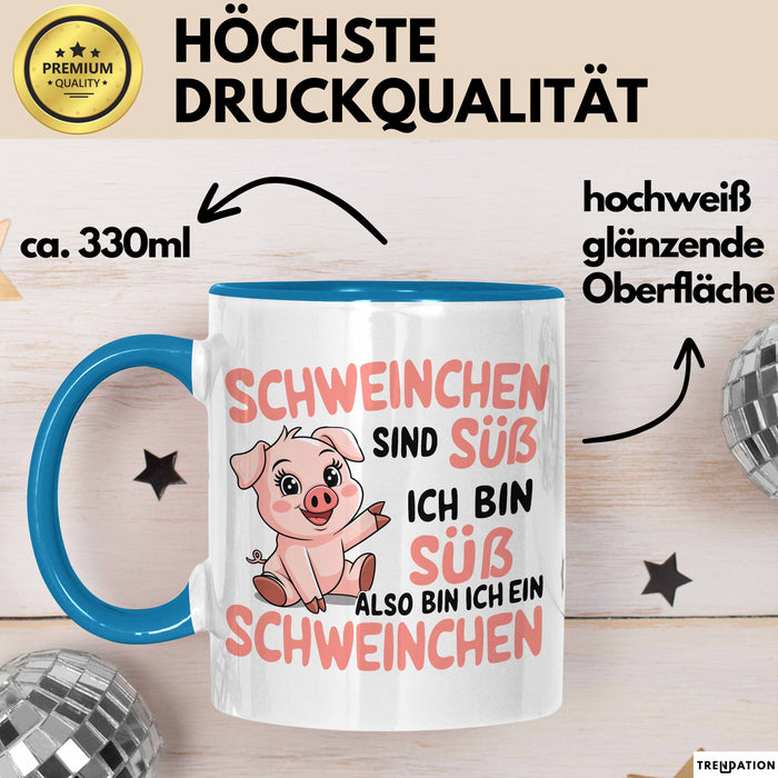 Schweinebauer Schweine Tier Tasse Geschenk Lustige Geschenkidee Spruch Schweinchen Sind Süß Ich Bin Süß Also Bin Ich Ein Schweinchen Blau Trendation