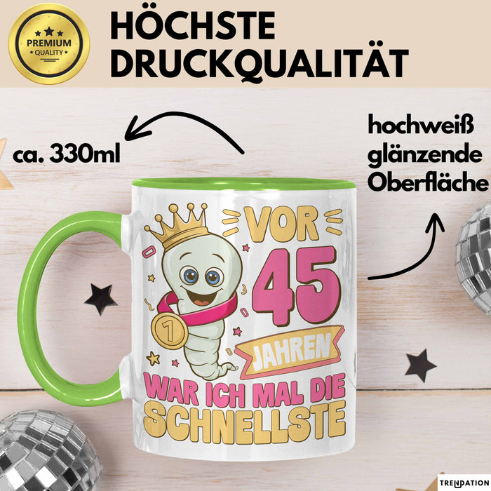 45. Geburtstag Tasse Geschenk Vor 45 Jahren War Ich Mal Die Schnellste Geschenkidee Frauen Mutter Oma Grün Trendation